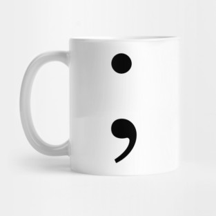 Semi Colon - Mental Health Awareness (Your Story Isn't Over). Mug