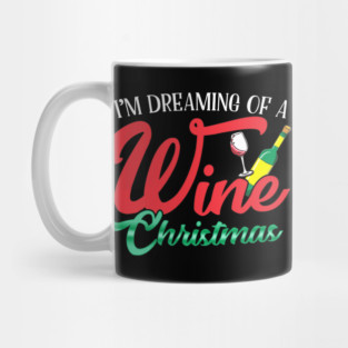 I'm Dreaming Of A Wine Christmas Mug