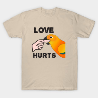 Love Hurts Sun Conure Parrot Biting T-Shirt