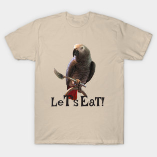 African Grey Parrot Let's Eat T-Shirt