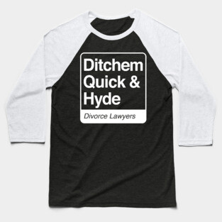 Ditchem, Quick & Hyde - Divorce Lawyers - white print for dark items Baseball T-Shirt