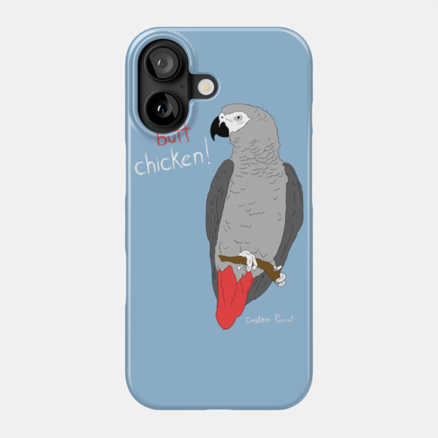 African Grey Parrot Red Butt Chicken Phone Case by Einstein Parrot