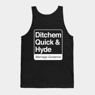 Ditchem, Quick & Hyde - Marriage Guidance - white print for dark items Tank Top