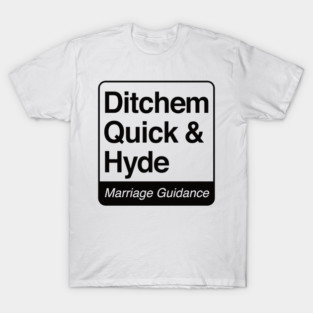 Ditchem, Quick & Hyde - Marriage Guidance - black print for light items T-Shirt