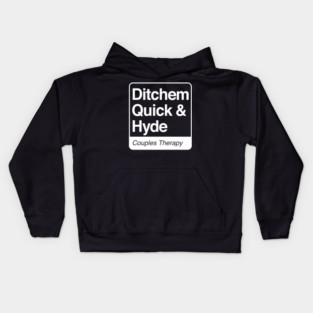 Ditchem, Quick & Hyde - Couples Therapy - white print for dark items Kids Hoodie