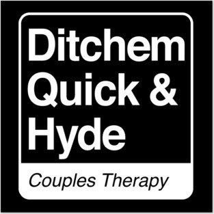 Ditchem, Quick & Hyde - Couples Therapy - white print for dark items Posters and Art