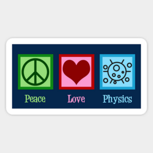 Peace Love Physics Sticker