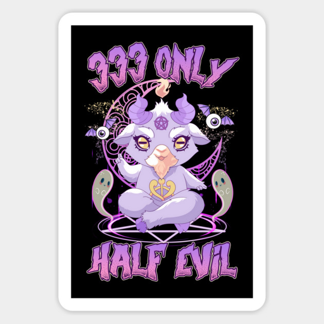 333 Only Half Evil Kawaii Pastel Goth Cute Baby Goat Baphomet Funny Halloween Magnet by creative