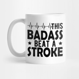 Stroke Survivor - This badass beat a stroke Mug