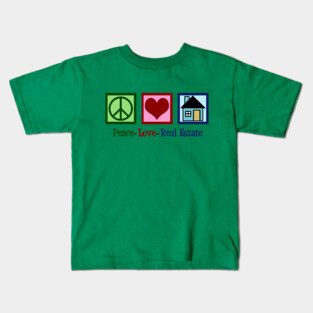 Peace Love Real Estate Kids T-Shirt
