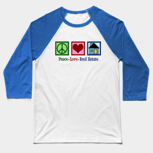 Peace Love Real Estate Baseball T-Shirt