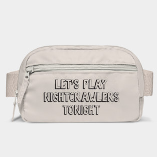 Let's Play Nightcrawlers Tonight Bag