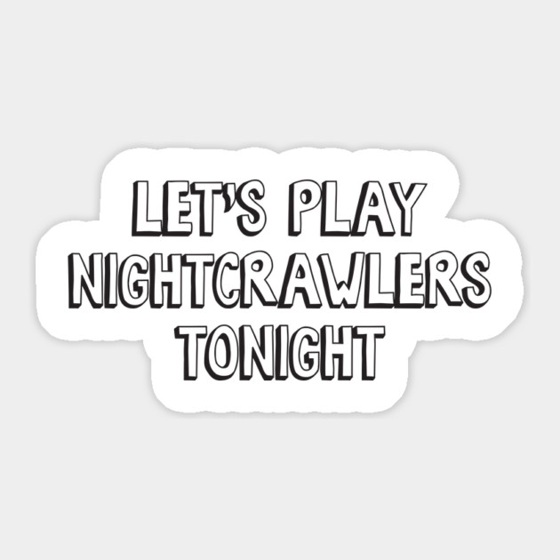 Let's Play Nightcrawlers Tonight Sticker by Nonstop Shirts