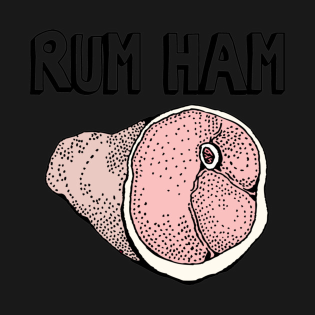 Rum Ham by Nonstop Shirts