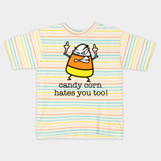 Candy Corn Hates You Too Kids T-Shirt