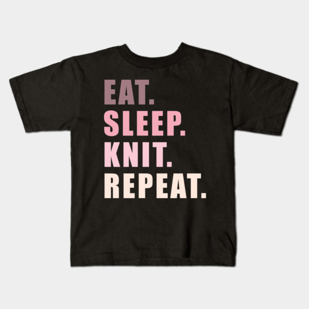 eat sleep knit repeat Kids T-Shirt by Prinyos
