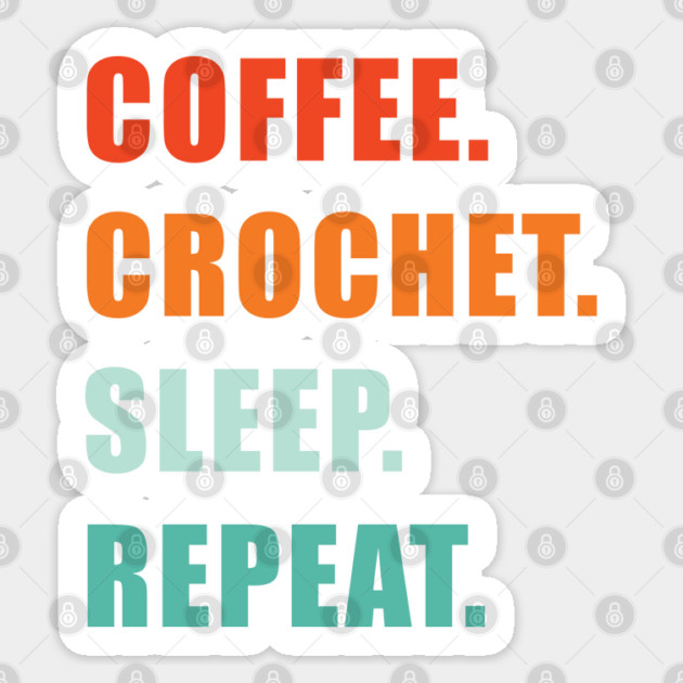 COFFEE CROCHET SLEEP REPEAT Sticker by Prinyos