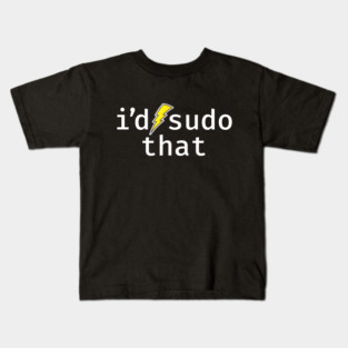 I’d sudo that. A funny design perfect for unix and linux users, sysadmins or anyone in IT support Kids T-Shirt