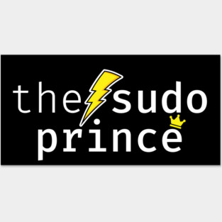 The sudo prince. A funny design perfect for unix and linux users, sysadmins or anyone in IT support Posters and Art