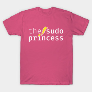 The sudo princess. A funny design perfect for unix and linux users, sysadmins or anyone in IT support T-Shirt