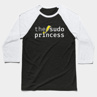 The sudo princess. A funny design perfect for unix and linux users, sysadmins or anyone in IT support Baseball T-Shirt