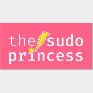 The sudo princess. A funny design perfect for unix and linux users, sysadmins or anyone in IT support Posters and Art