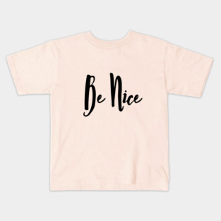 Be Nice Kids T-Shirt