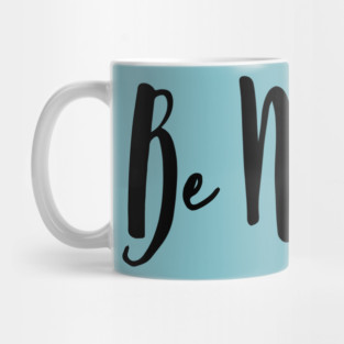 Be Nice Mug