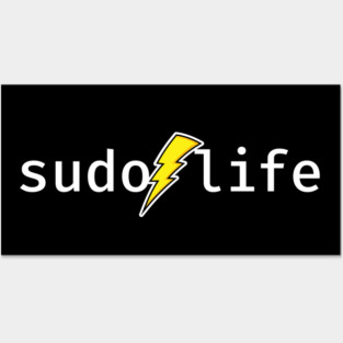 sudo life. A funny design perfect for unix and linux users, sysadmins or anyone in IT support Posters and Art