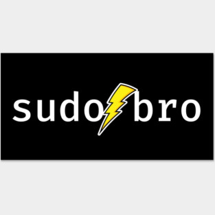 sudo bro. A funny design perfect for unix and linux users, sysadmins or anyone in IT support Posters and Art