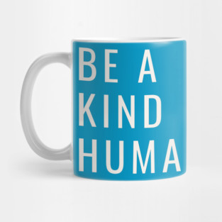 Be A Kind Human Mug