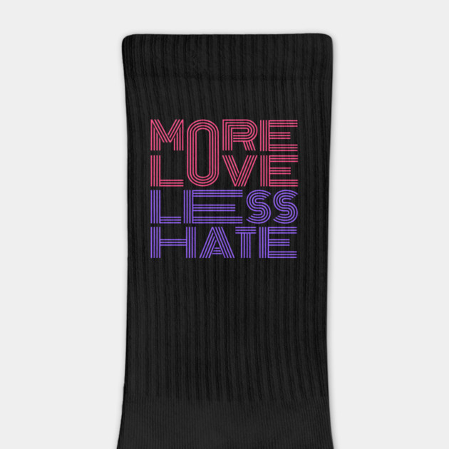 More Love Less Hate by Litehouse Tees