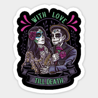 Day of the Dead With Love Til Death Sugar Skull Couple Sticker