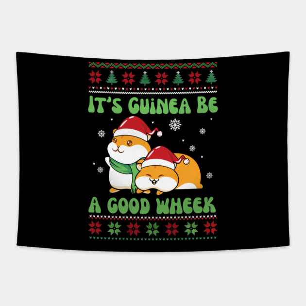It's Guinea Be A Good Wheek Tapestry by The WYLD Tribe
