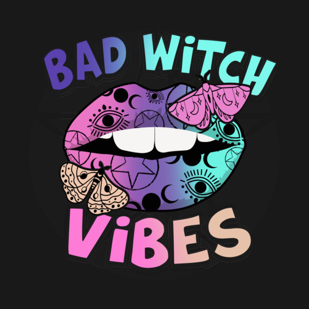 Bad Witch Vibes by The WYLD Tribe