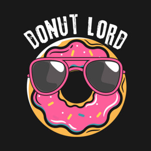 Donut Lord Doughnut Lover T-Shirt