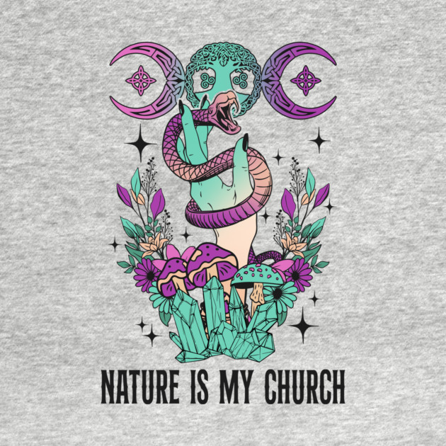 Nature is My Church Witchcraft by The WYLD Tribe