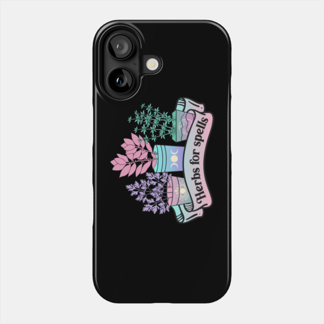 Herbs For Spells Modern Witch Vibes Phone Case by The WYLD Tribe