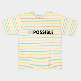 impossible is possible Kids T-Shirt