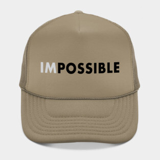 impossible is possible Hat