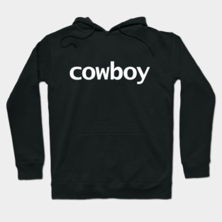 Cowboy Minimal Typography White Text Hoodie
