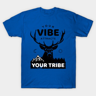 Your Vibe Attracts your Tribe T-Shirt