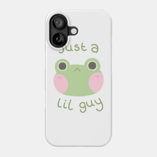 Just a Lil Guy Frog Phone Case