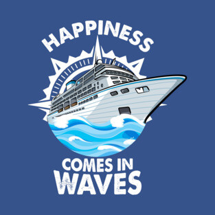 Happiness Comes In Waves T-Shirt