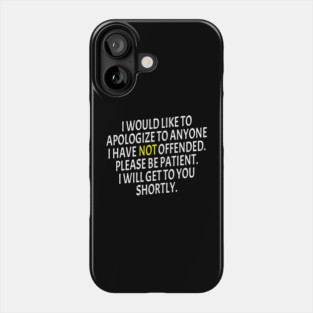Not Offended Yet Phone Case