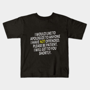 Not Offended Yet Kids T-Shirt