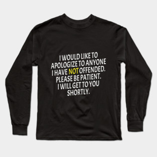 Not Offended Yet Long Sleeve T-Shirt