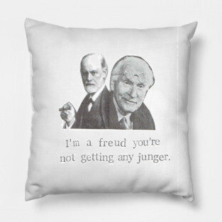 I'm A Freud You're Not Getting Any Junger Pillow