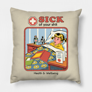Sick of your Sh*t Pillow