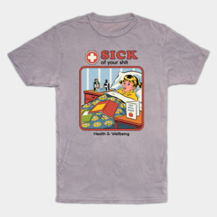 Sick of your Sh*t T-Shirt